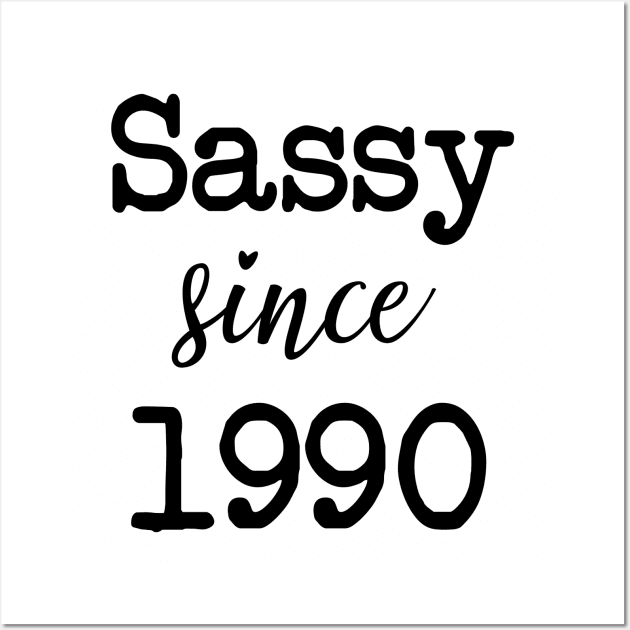 BEST SELLER - Sassy Since 1990 Wall Art by Danger Noodle